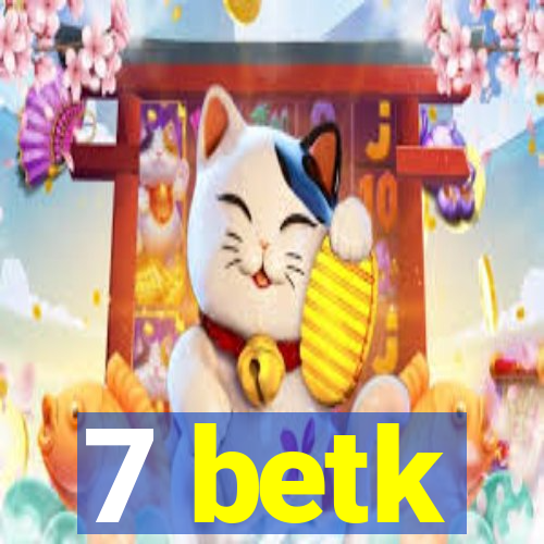 7 betk